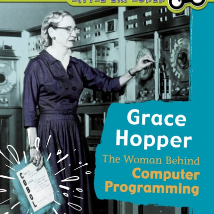 Grace Hopper: The Woman Behind Computer Programming