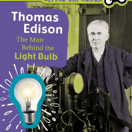 Thomas Edison: The Man Behind the Light Bulb