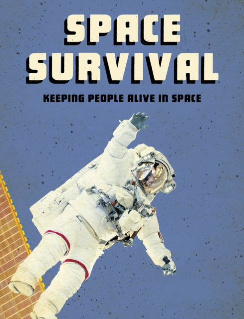 Space Survival: Keeping People Alive in Space