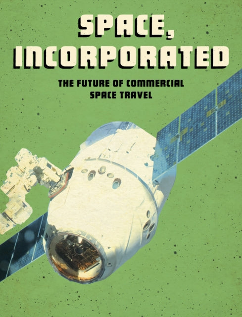 Space, Incorporated: The Future of Commercial Space Travel