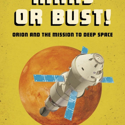 Mars or Bust!: Orion and the Mission to Deep Space