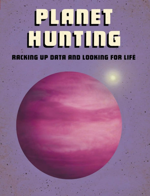 Planet Hunting: Racking Up Data and Looking for Life