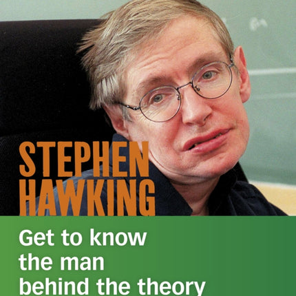 Stephen Hawking: Get to Know the Man Behind the Theory