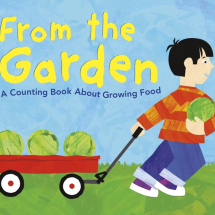 From the Garden: A Counting Book About Growing Food