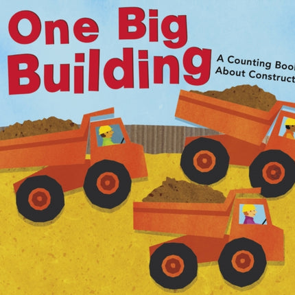 One Big Building: A Counting Book About Construction