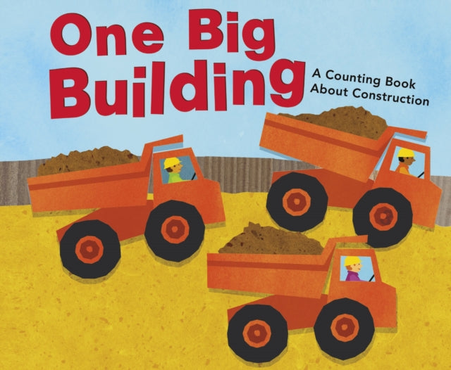 One Big Building: A Counting Book About Construction