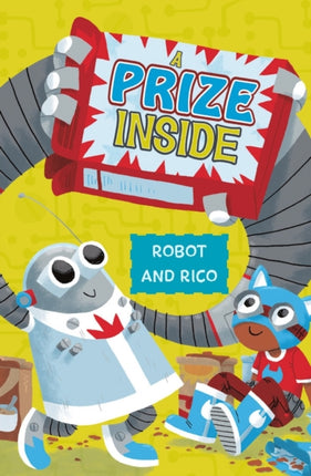 A Prize Inside: A Robot and Rico Story