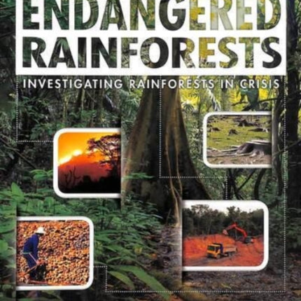 Endangered Rainforests: Investigating Rainforests in Crisis