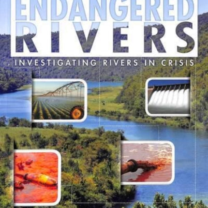 Endangered Rivers: Investigating Rivers in Crisis