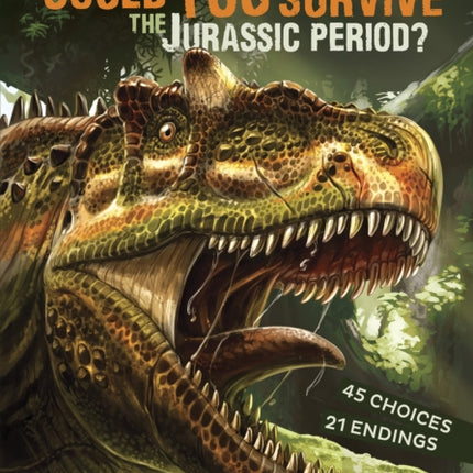 Could You Survive the Jurassic Period?: An Interactive Prehistoric Adventure