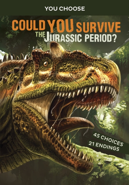 Could You Survive the Jurassic Period?: An Interactive Prehistoric Adventure