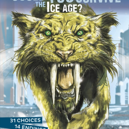 Could You Survive the Ice Age?: An Interactive Prehistoric Adventure