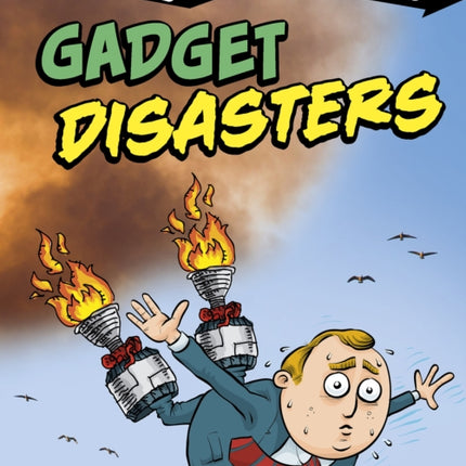 Gadget Disasters: Learning from Bad Ideas