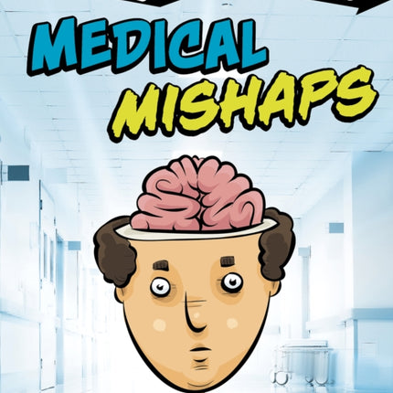 Medical Mishaps: Learning from Bad Ideas