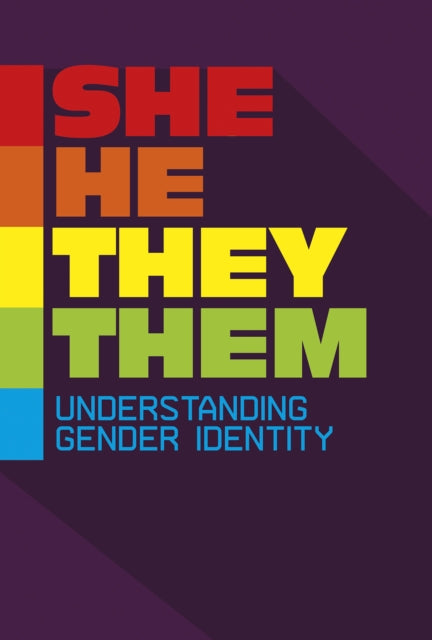 She/He/They/Them: Understanding Gender Identity