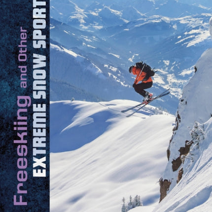 Freeskiing and Other Extreme Snow Sports