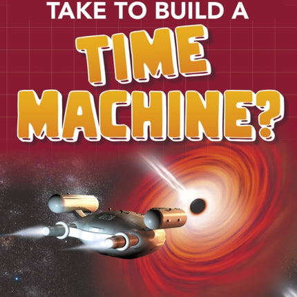 What Would it Take to Build a Time Machine?