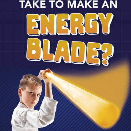 What Would It Take to Make an Energy Blade?