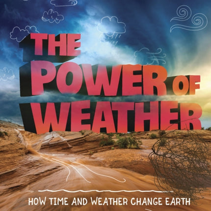 The Power of Weather: How Time and Weather Change the Earth