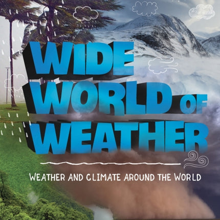 Wide World of Weather: Weather and Climate Around the World