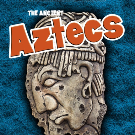 The Ancient Aztecs