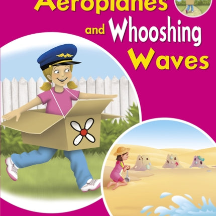 Little Aeroplanes and Whooshing Waves