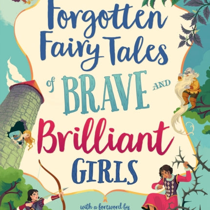 Forgotten Fairy Tales of Brave and Brilliant Girls