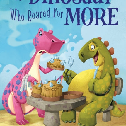 Dinosaur Tales The Dinosaur Who Roared For More