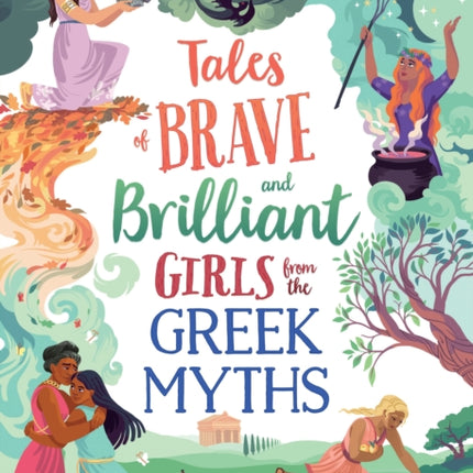 Tales of Brave and Brilliant Girls from the Greek Myths