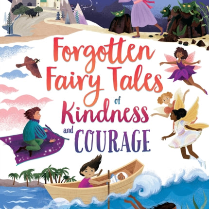 Forgotten Fairy Tales of Kindness and Courage