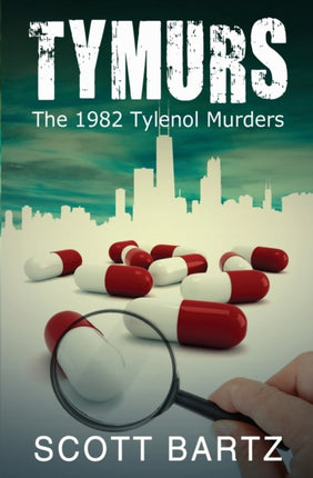 TYMURS The 1982 Tylenol Murders TYMURS Book 1 Volume 1