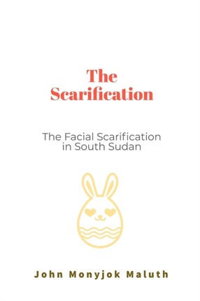 The Scarification The Facial Scarification in South Sudan 15 Life Coaching