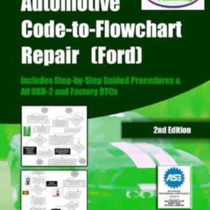 Automotive CodetoFlowchart Repair Ford FORD StepbyStep Test Procedures  OBD2 and Factory DTCs Volume 1