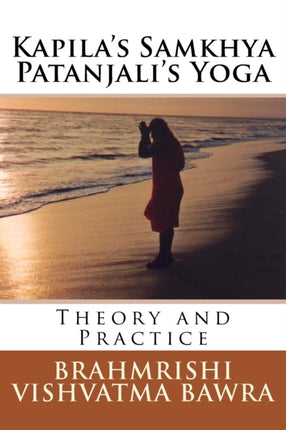 Kapilas Samkhya Patanjalis Yoga Revised Edition