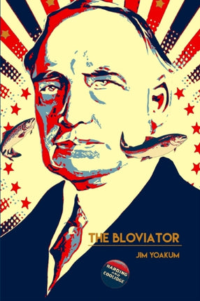 The Bloviator Sex Drugs Fraud Suicide Murder Scandal Adultery Quackery Corruption Superstition and President Warren G Harding