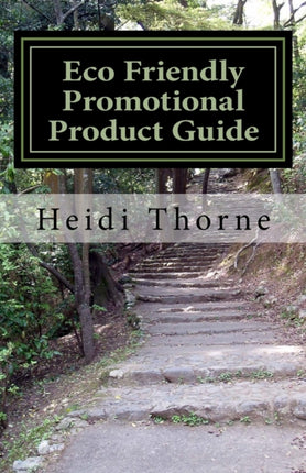 Eco Friendly Promotional Product Guide A Green Marketing Handbook for Small Business