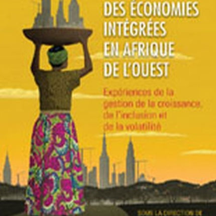 Building Integrated Economies in West Africa (French Edition)