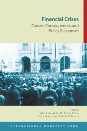 Financial Crises  Causes Consequences and Policy Responses