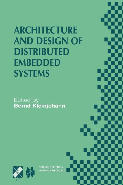 Architecture and Design of Distributed Embedded Systems Ifip Wg103Wg104Wg105 International Workshop on Distributed and Parallel Embedded  in Information and Communication Technology