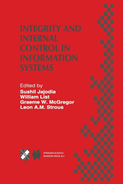 Integrity and Internal Control in Information Systems: IFIP TC11 Working Group 11.5 Second Working Conference on Integrity and Internal Control in Information Systems: Bridging Business Requirements and Research Results Warrenton, Virginia,