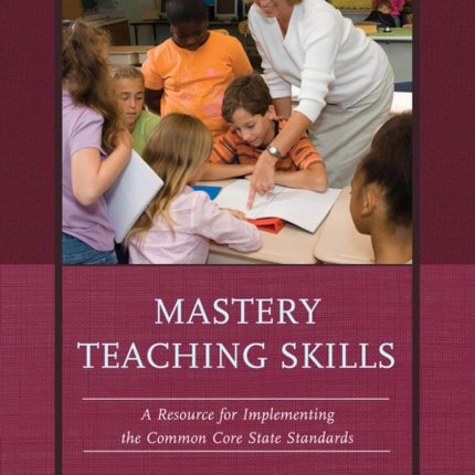 Mastery Teaching Skills