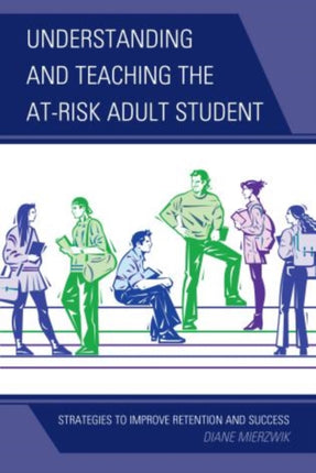 Understanding and Teaching the AtRisk Adult