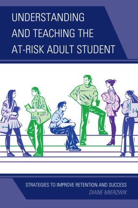 Understanding and Teaching the AtRisk Adult