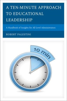 A TenMinute Approach to Educational Leadership