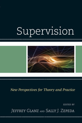 Supervision: New Perspectives for Theory and Practice