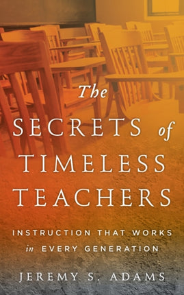 The Secrets of Timeless Teachers