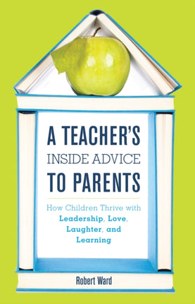 A Teachers Inside Advice to Parents