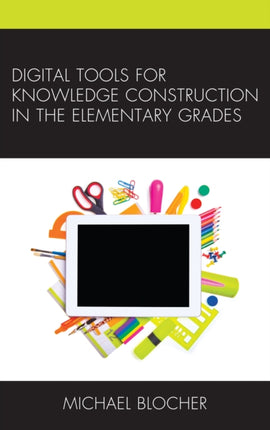 Digital Tools for Knowledge Construction in the