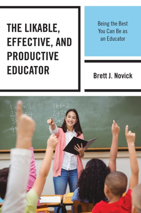 The Likable Effective and Productive Educator