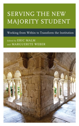 Serving the New Majority Student: Working from Within to Transform the Institution